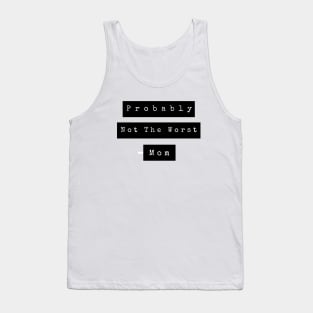 Probably not the worst mom Tank Top